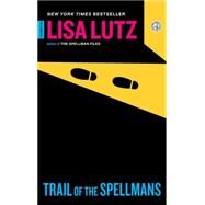 Trail of the Spellmans Document #5 by Lutz, Lisa, 9781451608137