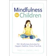 Mindfulness for Children by Daniel, Tracy L., Ph.D., 9781507208137