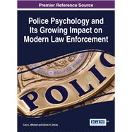 Police Psychology and Its Growing Impact on Modern Law Enforcement by Mitchell, Cary L.; Dorian, Edrick H., 9781522508137