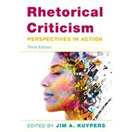 Rhetorical Criticism Perspectives in Action by Kuypers, Jim A., 9781538138137