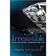 Irresistible by Petersen, Trina, 9781683508137