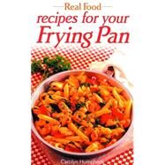 Recipes from Your Frying Pan by Humphries, Carolyn, 9780572028138
