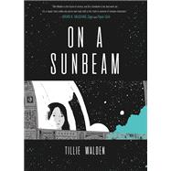 On a Sunbeam by Walden, Tillie, 9781250178138