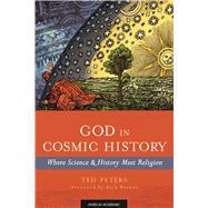 God in Cosmic History by Peters, Ted; Warner, Rick, 9781599828138