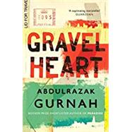 Gravel Heart by Gurnah, Abdulrazak, 9781632868138
