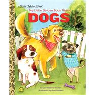 My Little Golden Book About Dogs by Houran, Lori Haskins; Golden, Jess, 9780399558139