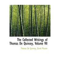 The Collected Writings of Thomas De Quincey by De Quincey, Thomas; Masson, David, 9780559008139