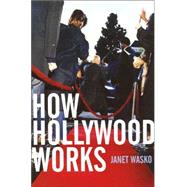 How Hollywood Works by Janet Wasko, 9780761968139