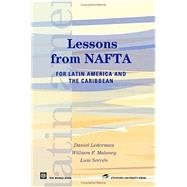 Lessons From NAFTA for Latin America and the Caribbean by Lederman, Daniel; Maloney, William F.; Serven, Luis, 9780821358139