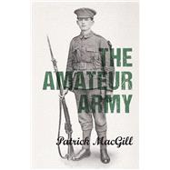 The Amateur Army by MacGill, Patrick, 9781443768139
