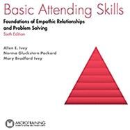Basic Attending Skills: Textbook by Allen E. Ivey and Mary Bradford, 9781501628139