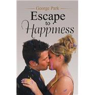 Escape to Happiness by Park, George, 9781543448139