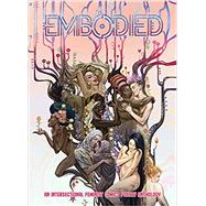 Embodied: An Intersectional Feminist Comics Poetry Anthology by Wendy Chin-Tanner, Tyler Chin-Tanner, 9781949518139