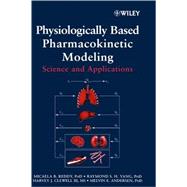 Physiologically Based Pharmacokinetic Modeling Science and Applications by Reddy, Micaela; Yang, R. S.; Andersen, Melvin E.; Clewell III, Harvey J., 9780471478140