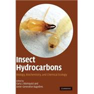 Insect Hydrocarbons: Biology, Biochemistry, and Chemical Ecology by Edited by Gary J. Blomquist , Anne-Geneviève Bagnères, 9780521898140