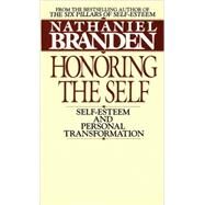 Honoring the Self The Pyschology of Confidence and Respect by BRANDEN, NATHANIEL, 9780553268140