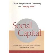 Social Capital : Critical Perspectives on Community and Bowling Alone by McLean, Scott, 9780814798140