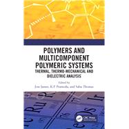 Polymers and Multicomponent Polymeric Systems by James, Jose; Pallathadka, Pramoda Kumari; Thomas, Sabu, 9781138598140
