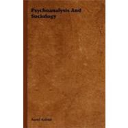 Psychoanalysis and Sociology by Kolnai, Aurel, 9781444648140