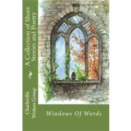 Windows of Words by Charleville Writers Group; Kearney, Declan; Bradford, Mary; Simcox, Helen; O'sullivan, Denise, 9781478238140