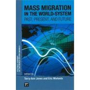 Mass Migration in the World-System: Past, Present, and Future by Jones,Terry-Ann, 9781594518140