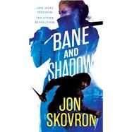 Bane and Shadow by Skovron, Jon, 9780316268141