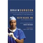 Brain Surgeon A Doctor's Inspiring Encounters with Mortality and Miracles by Black, Keith; Mann, Arnold; Whitaker, Forest, 9780446198141