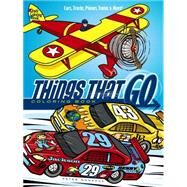 Things That Go Coloring Book Cars, Trucks, Planes, Trains and More! by Donahue, Peter, 9780486798141