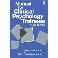 Manual For Clinical Psychology Trainees: Assessment, Evaluation And Treatment by Choca,James P., 9780876308141