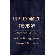 Old Testament Theology by Walter Brueggemann; Brevard S. Childs, 9781506488141