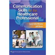 Communication Skills for the Healthcare Professional by McCorry, Laurie Kelly, 9781582558141