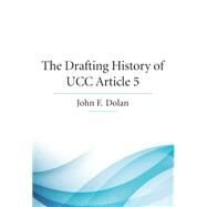 The Drafting History of Ucc Article 5 by Dolan, John F., 9781611638141