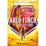 Arlo Finch in the Valley of Fire by August, John, 9781626728141