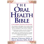 The Oral Health Bible by Bonner, Michael; Mindell, Earl L.; Gitterle, Marcus L., 9781681628141