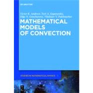 Mathematical Models of Convection by Andreev, Victor K.; Gaponenko, Yuri A.; Goncharova, Olga N.; Pukhnachev, Vladislav V., 9783110258141