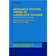 Romance motion verbs in language change by Katrin Pfadenhauer, Evelyn Wiesinger, 9783111248141