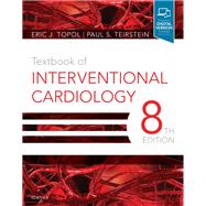 Textbook of Interventional Cardiology by Topol, Eric J., M.D.; Teirstein, Paul S., M.D., 9780323568142