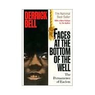 Faces at the Bottom of the Well: The Permanence of Racism by Bell, Derrick, 9780465068142