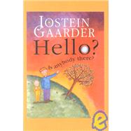 Hello? Is Anybody There? by Gaarder, Jostein; Gardner, Sally, 9780754078142