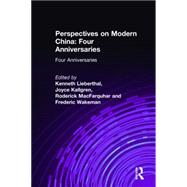 Perspectives on Modern China: Four Anniversaries: Four Anniversaries by Lieberthal,Kenneth, 9780873328142