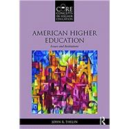 American Higher Education: Issues and Institutions by Thelin; John R., 9781138888142