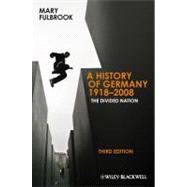 History of Germany, 1918-2008 : The Divided Nation by Fulbrook, Mary, 9781405188142
