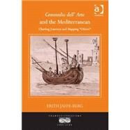 Commedia dell' Arte and the Mediterranean: Charting Journeys and Mapping 'Others' by Jaffe-Berg,Erith, 9781472418142