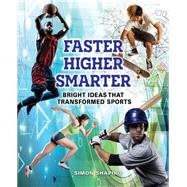 Faster, Higher, Smarter Bright Ideas That Transformed Sports by Shapiro, Simon, 9781554518142