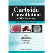 Curbside Consultation of the Pancreas 49 Clinical Questions by Tenner, Scott; Brown, Alphonso; Gress, Frank, 9781556428142