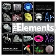 Elements A Visual Exploration of Every Known Atom in the Universe by Gray, Theodore; Mann, Nick, 9781579128142