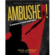 Ambushed! The Assassination Plot Against President Garfield by Jarrow, Gail, 9781684378142