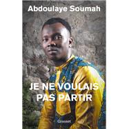 Je ne voulais pas partir by Abdoulaye Soumah, 9782246838142
