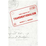 The Limits of Transnationalism by Green, Nancy L., 9780226608143
