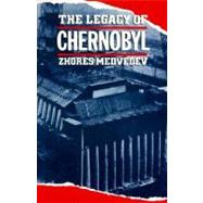 The Legacy of Chernobyl by Medvedev, Zhores, 9780393308143